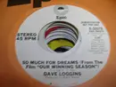 7inch Vinyl Single - Dave Loggins - So Much For Dreams (From The Film 'Our Winning Season')