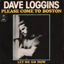 7inch Vinyl Single - Dave Loggins - Please Come To Boston