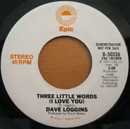 Dave Loggins - Three Little Words (I Love You)