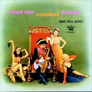 Dave Pell Octet - I Had The Craziest Dream