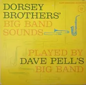Dave Pell's Big Band - Dorsey Brothers' Big Band Sounds