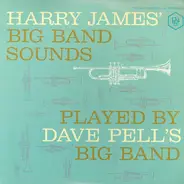 Dave Pell's Big Band - Harry James' Big Band Sounds Played By Dave Pell's Big Band