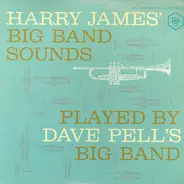 Dave Pell's Big Band - Harry James' Big Band Sounds Played By Dave Pell's Big Band