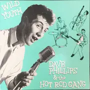 LP - Dave Phillips & The Hot Rod Gang - Wild Youth