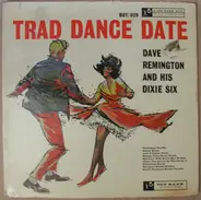Dave Remington And His Dixie Six - Trad Dance Date