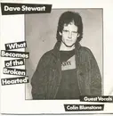 7inch Vinyl Single - Dave Stewart - What Becomes Of The Broken Hearted