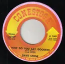 7inch Vinyl Single - Dave Stone - How Do You Say Goodbye / Country Roads