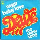 7inch Vinyl Single - Dave - Sugar Baby Love / The Same Song