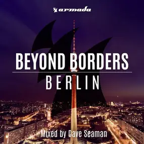 Dave Seaman - Beyond Borders: Berlin