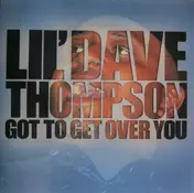 Dave Thompson - Got to Get Over You