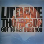 Dave Thompson - Got to Get Over You