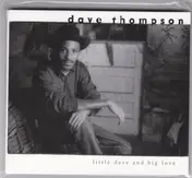 Dave Thompson - Little Dave and Big Love