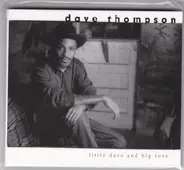 Dave Thompson - Little Dave and Big Love