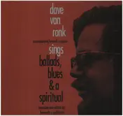 Dave Van Ronk - Sings Ballads, Blues & A Spiritual