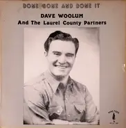 Dave Woolum & The Laurel County Partners - Done Gone And Done It