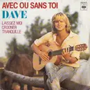 7inch Vinyl Single - Dave - Avec Ou Sans Toi