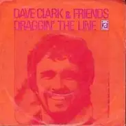 Dave Clark & Friends, Dave Clark - Draggin' The Line / One-Eyed, Blue-Suited, Gun-Totin' Man
