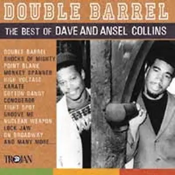 Dave And Ansel Collins - Double Barrel - The Best Of Dave And Ansel Collins