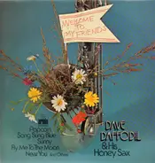 Dave Daffodil & His Honey Sax - Welcome To My Friends