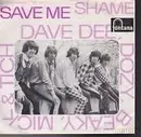 7'' - Dave Dee, Dozy, Beaky, Mick & Tich - Save Me / Shame