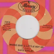 Dave Dudley - I Keep Coming Back For More / Where Does A Little Boy Go