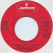 Dave Dudley - I'm Not So Easy Anymore / This Night Ain't Fit For Nothing But Drinking