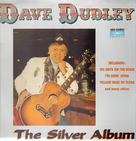 Dave Dudley - The Silver Album