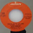 7'' - Dave Dudley - You've Gotta Cry Girl / The Arms Of A Satisfied Woman