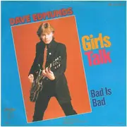 7'' - Dave Edmunds - Girls Talk / Bad Is Bad