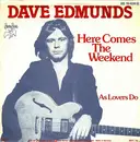 7'' - Dave Edmunds - Here Comes The Weekend