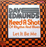 Dave Edmunds - Need A Shot Of Rhythm & Blues