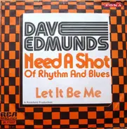 Dave Edmunds - Need A Shot Of Rhythm & Blues