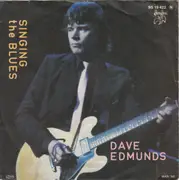 7'' - Dave Edmunds - Singing The Blues