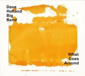 Dave Holland Big Band - What Goes Around