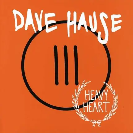 DAVE HAUSE - HEAVY HEART