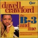 Davell Crawford - The B-3 and Me