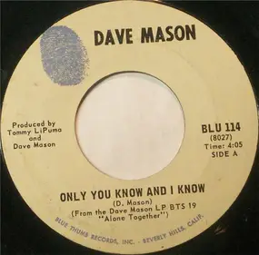 Dave Mason - Only You Know And I Know