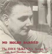 The Dave McKenna Swing Six With Scott Hamilton And Warren Vaché - No Holds Barred