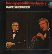 Dave Shepherd - Benny Goodman Classics