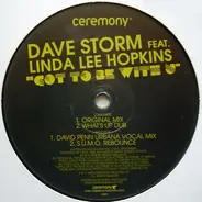 Dave Storm - Got To Be With U