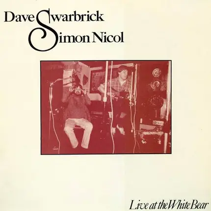 Dave Swarbrick and Simon Nicol - Live at the White Bear