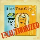 CD - Dave's True Story - Unauthorized