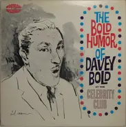 Davey Bold - The Bold Humor Of Davey Bold At The Celebrity Club