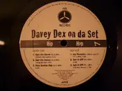 davey dex - Davey Dex On Da Set