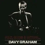 Davy Graham - FOLK, BLUES AND BEYOND...