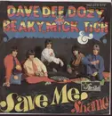 7'' - Dave Dee, Dozy, Beaky, Mick & Tich - Save Me / Shame