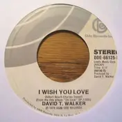 David T. Walker - I Wish You Love / On Love