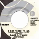 7inch Vinyl Single - David T. Walker - I Got Work To Do