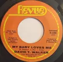 7inch Vinyl Single - David T. Walker - My Baby Loves Me
