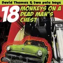 CD - David Thomas And Two Pale Boys - 18 Monkeys On A Dead Man's Chest